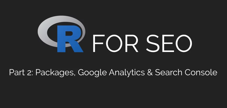 R for SEO Part 2: Packages